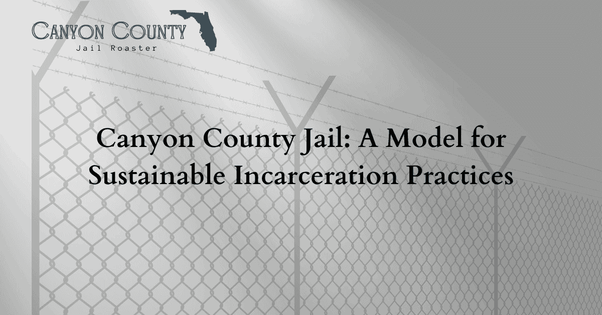 Canyon County Jail Sustainable Incarceration Model