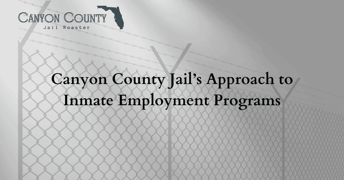 Canyon County Jail's Inmate Employment Innovation