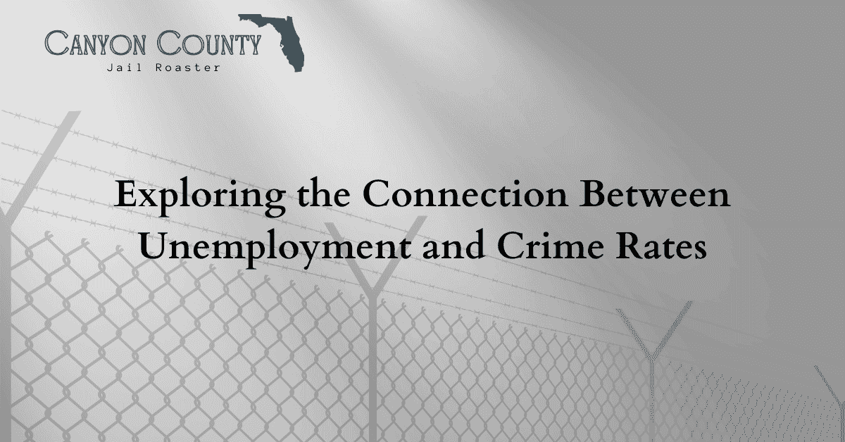 Unemployment's Impact Crime Rates and Trends Canyon County Jail Roster