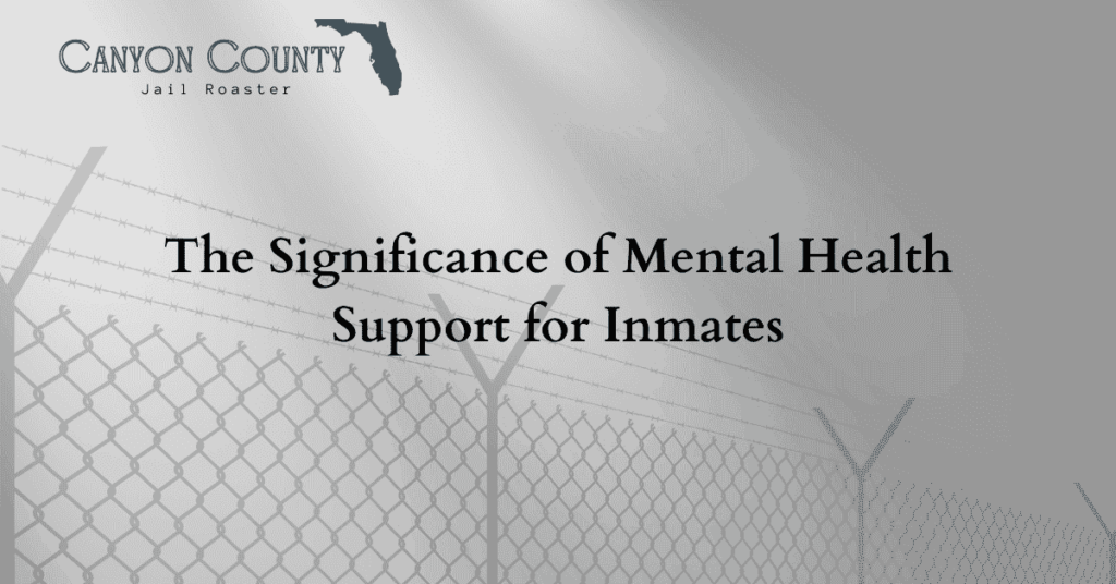 The Significance of Mental Health Support for Inmates Canyon County